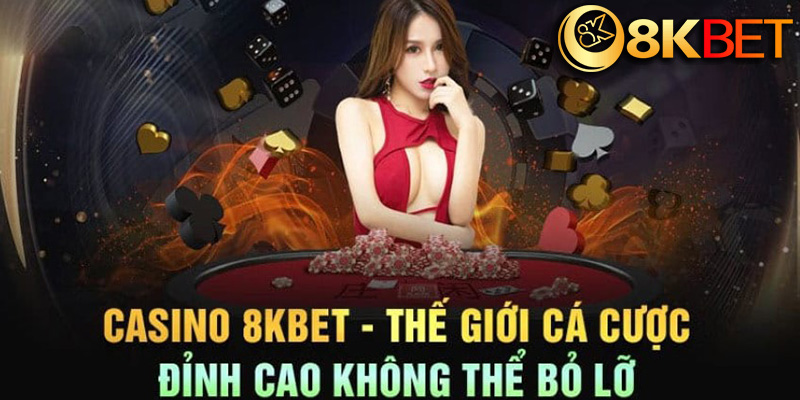 Casino 8kbet - Lựa Chọn Số Một Của Người Chơi Việt Nam